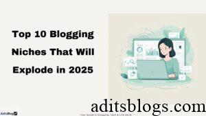 10 Blogging Niches That Will Explode in 2025