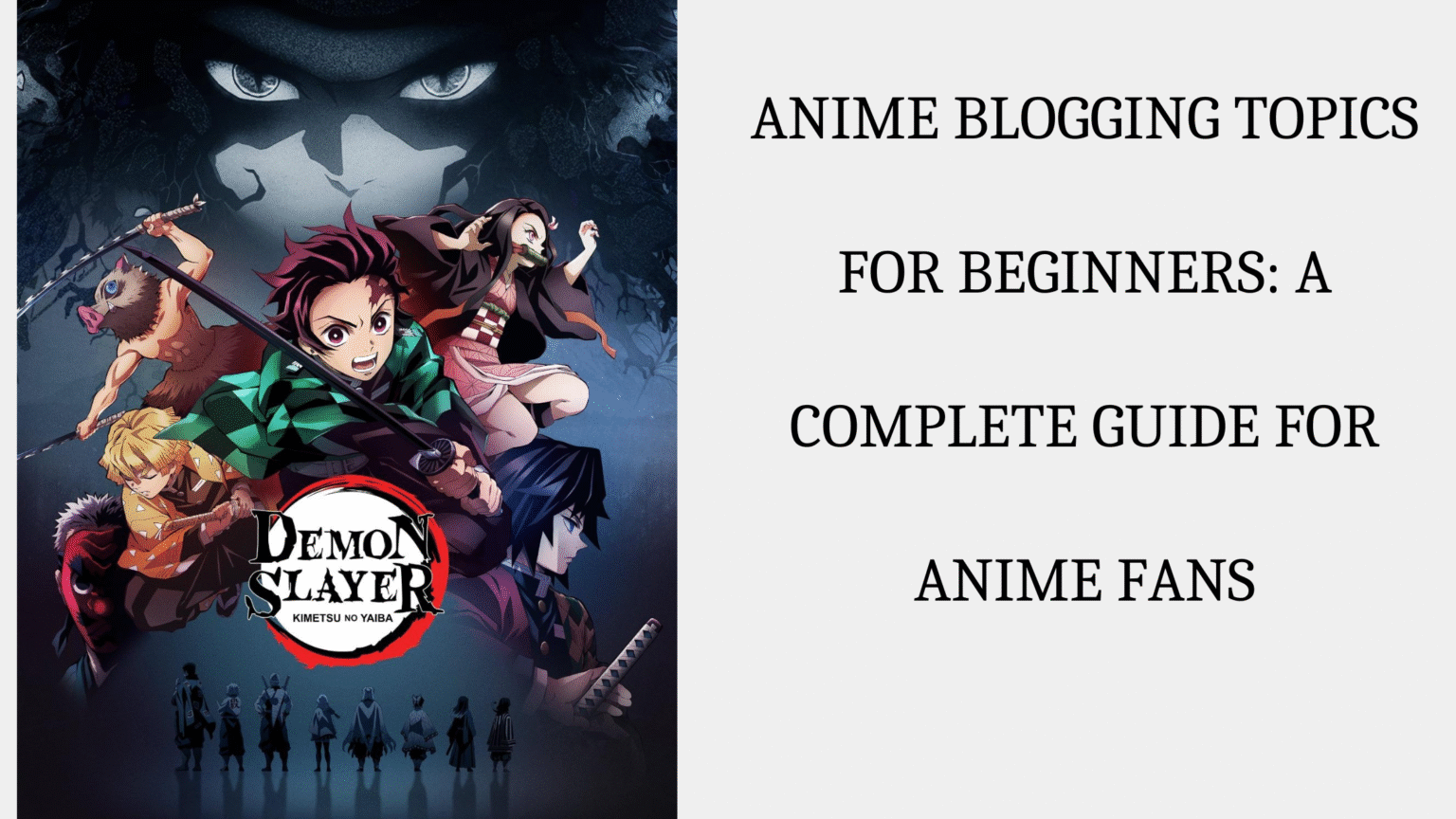 Anime Blogging Topics For Beginners: A Complete Guide For Anime Fans ...